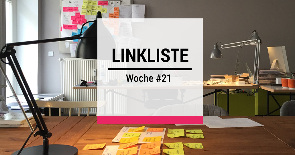 Design Thinking - Linkliste der Woche #21