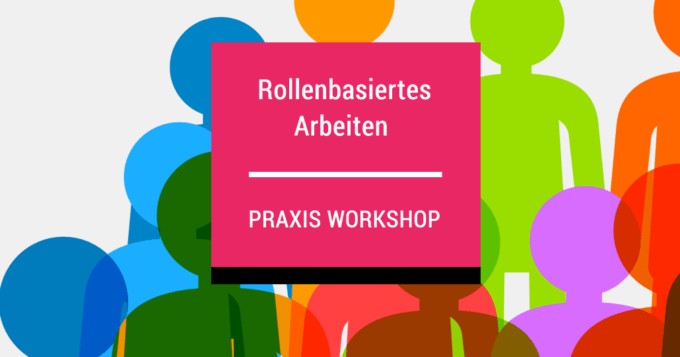 workshop rollenbasiertes arbeiten